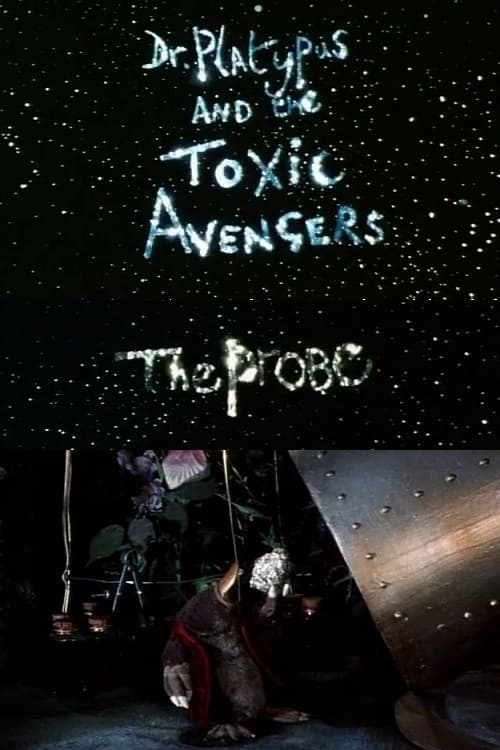 Dr. Platypus and the Toxic Avengers: The Probe | Dr. Platypus and the Toxic Avengers: The Probe