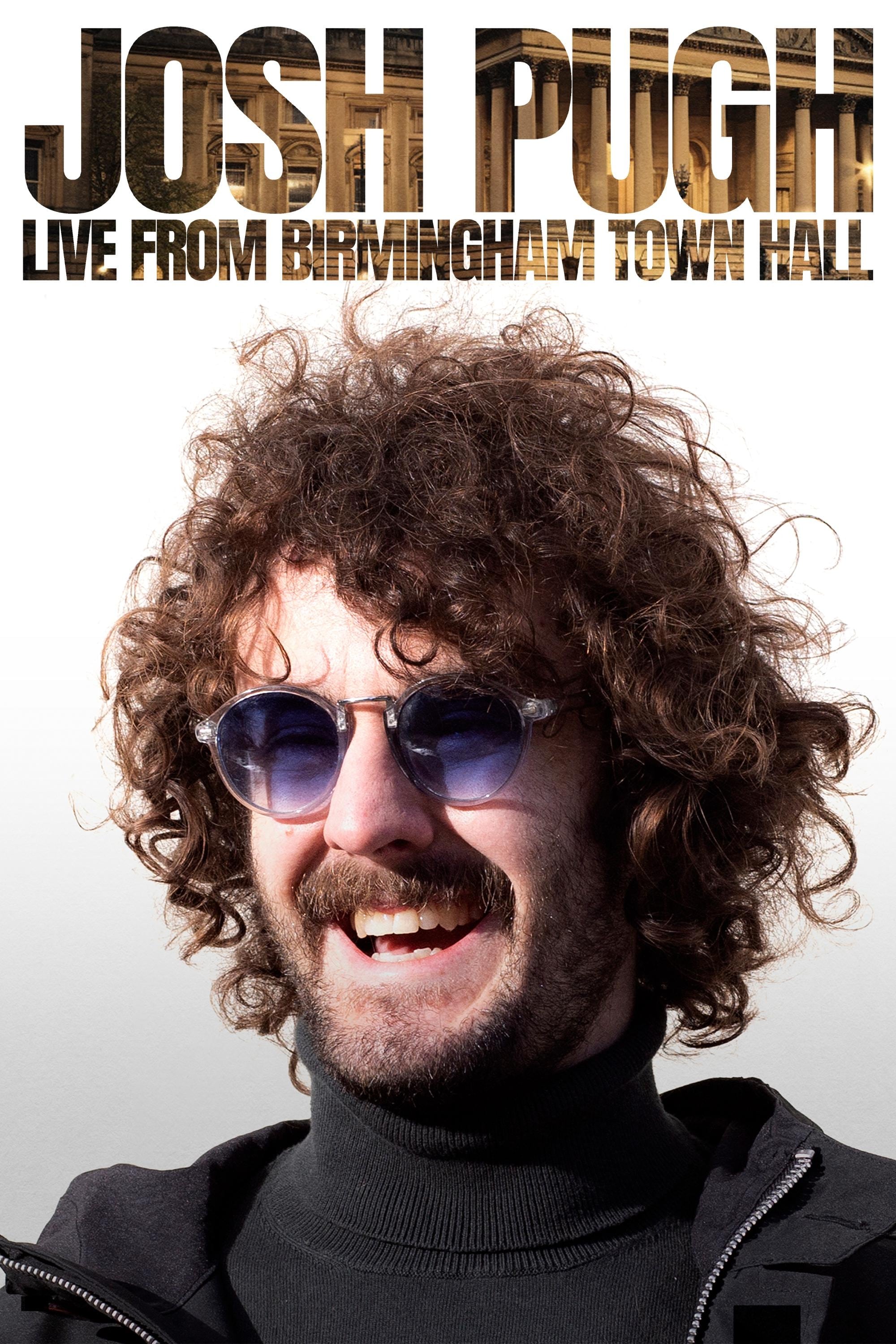 Josh Pugh: Live From Birmingham Town Hall | Josh Pugh: Live From Birmingham Town Hall