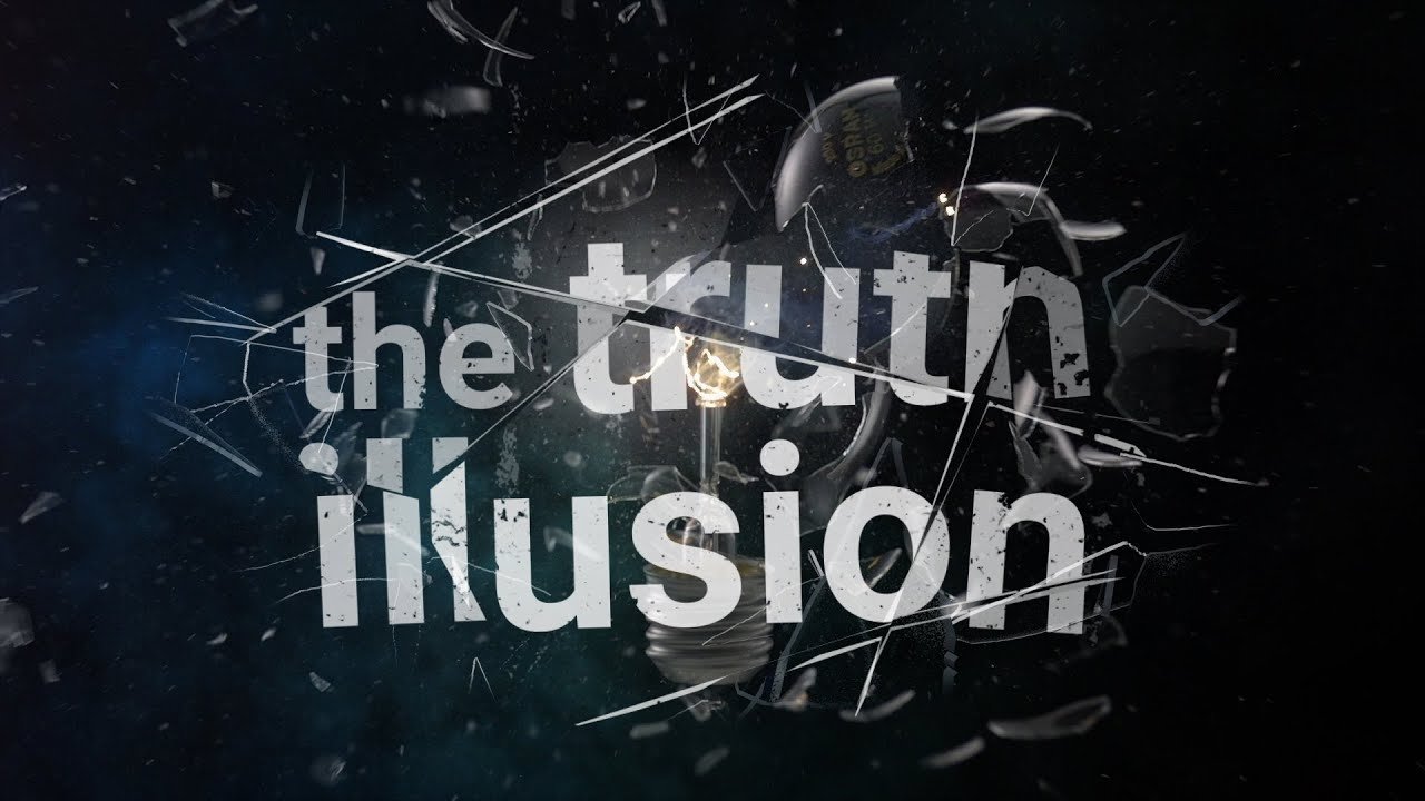 The Truth Illusion|The Truth Illusion