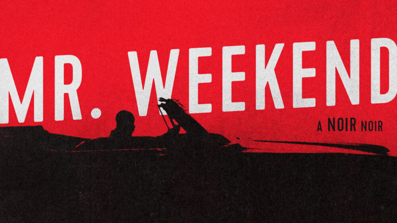 Mr. Weekend|Mr. Weekend