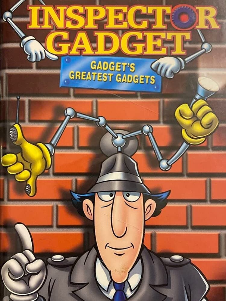 Inspector Gadget: Gadget's Greatest Gadgets | Inspector Gadget: Gadget's Greatest Gadgets