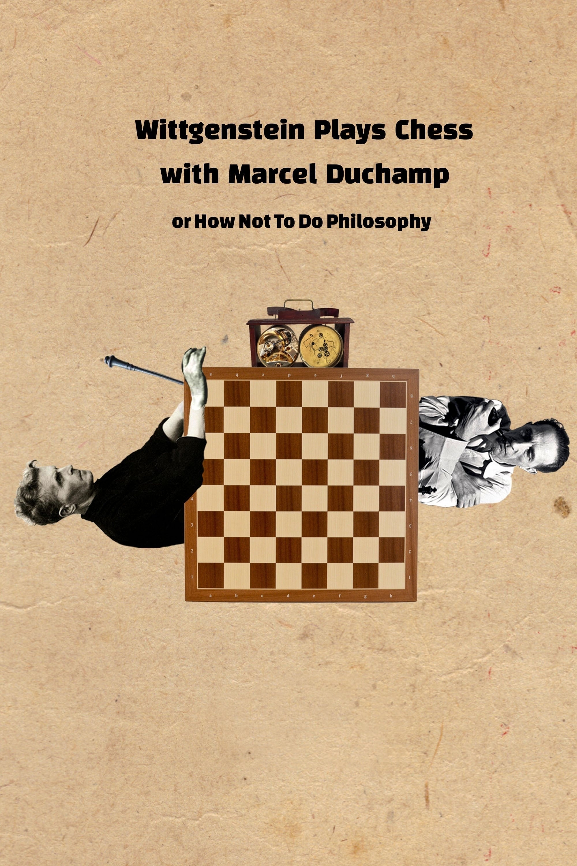 Wittgenstein Plays Chess with Marcel Duchamp, or How Not to Do Philosophy | Wittgenstein Plays Chess with Marcel Duchamp, or How Not to Do Philosophy