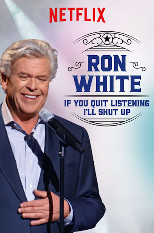 Ron White: If You Quit Listening, I'll Shut Up | Ron White: If You Quit Listening, I'll Shut Up