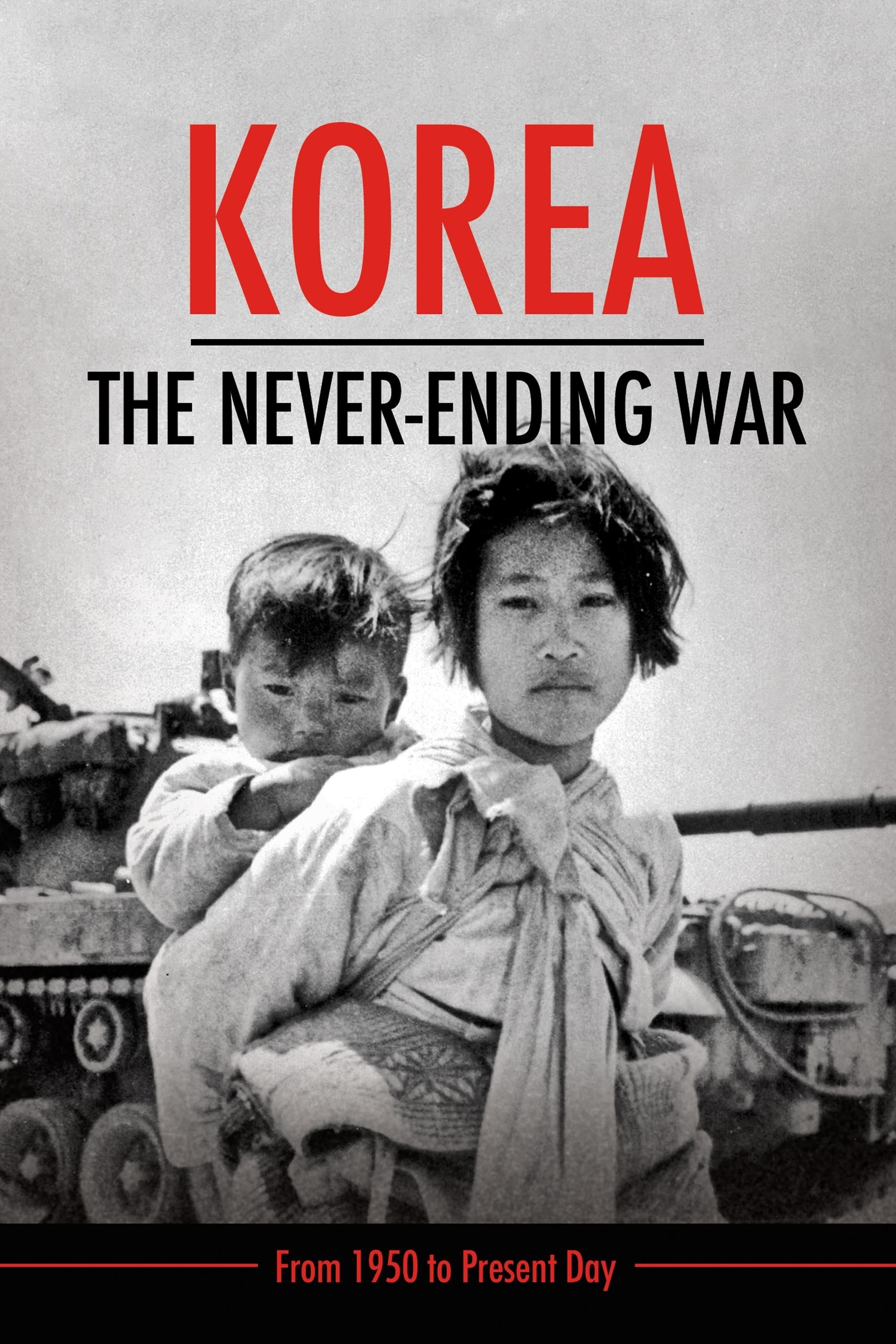 Korea: The Never-Ending War | Korea: The Never-Ending War