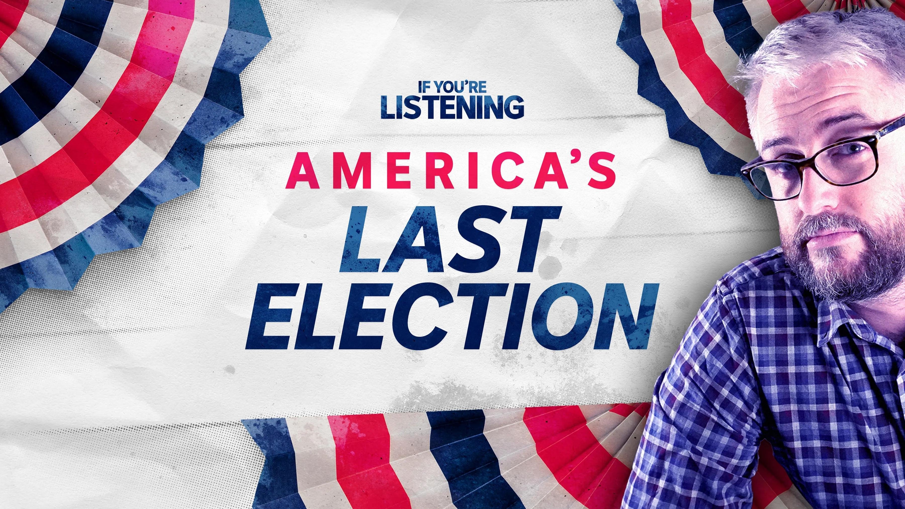 America’s Last Election|America’s Last Election