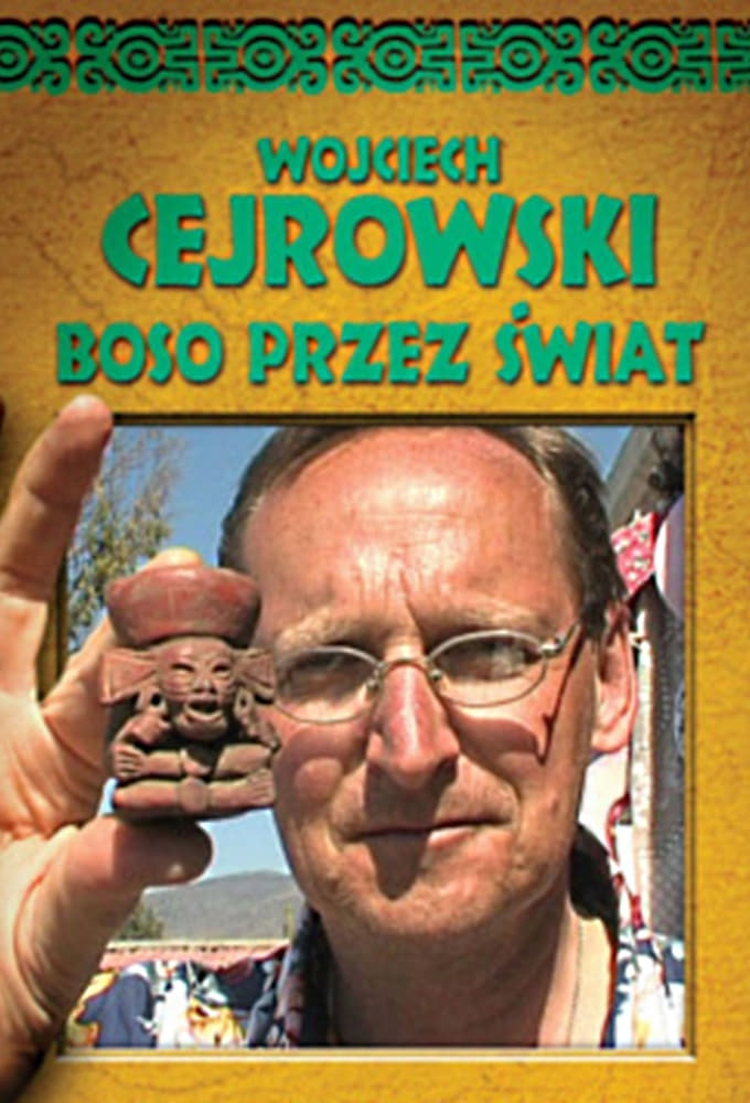 Wojciech Cejrowski – boso przez świat | Wojciech Cejrowski – boso przez świat