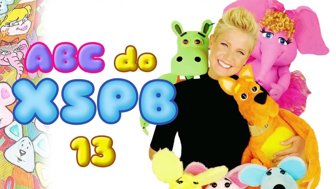 Xuxa Só Para Baixinhos 13: ABC do XSPB|Xuxa Só Para Baixinhos 13: ABC do XSPB