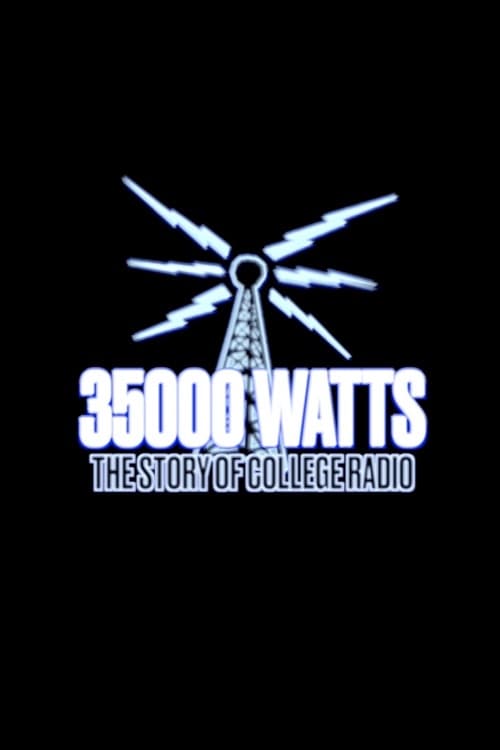 35000 Watts: The Story of College Radio | 35000 Watts: The Story of College Radio