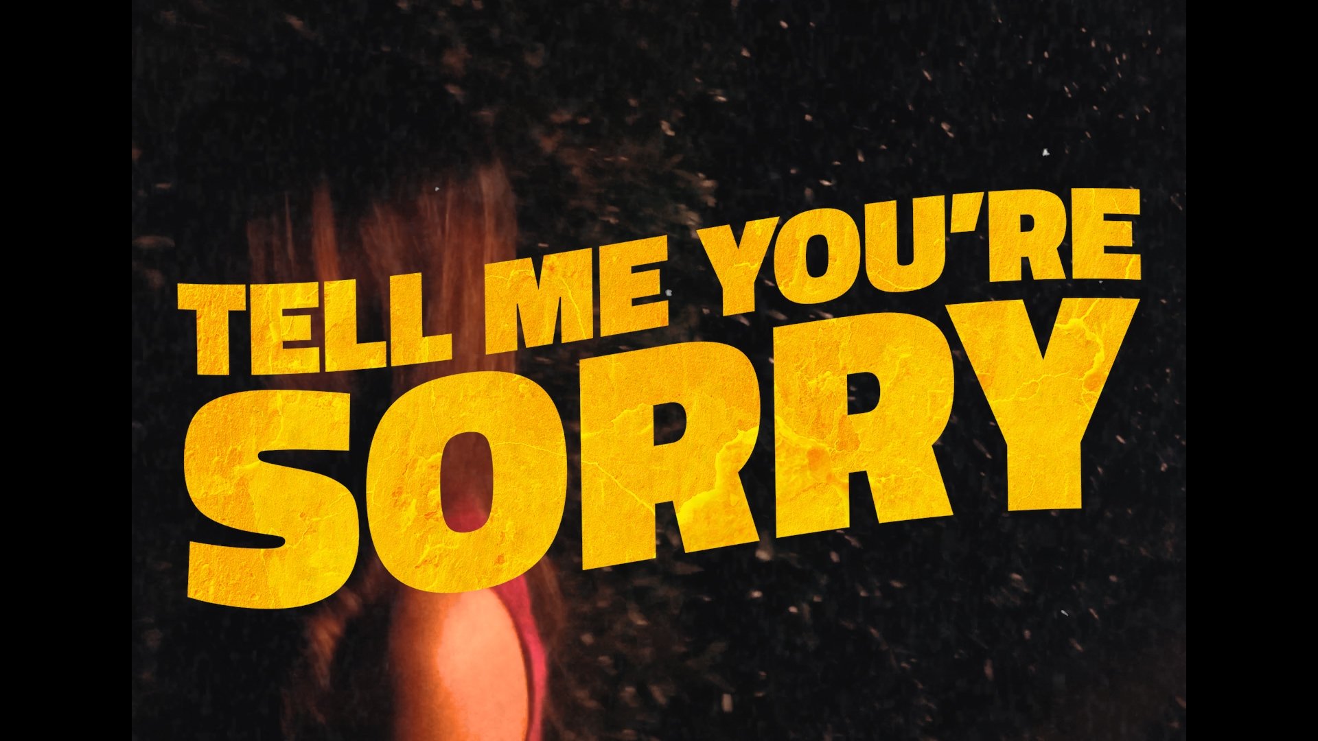 Tell Me You're Sorry|Tell Me You're Sorry