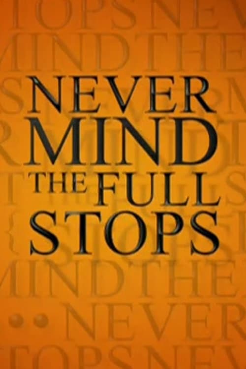 Never Mind the Full Stops | Never Mind the Full Stops