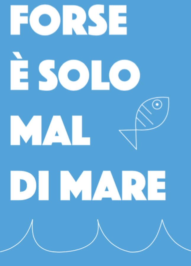 Forse è solo mal di mare | Forse è solo mal di mare