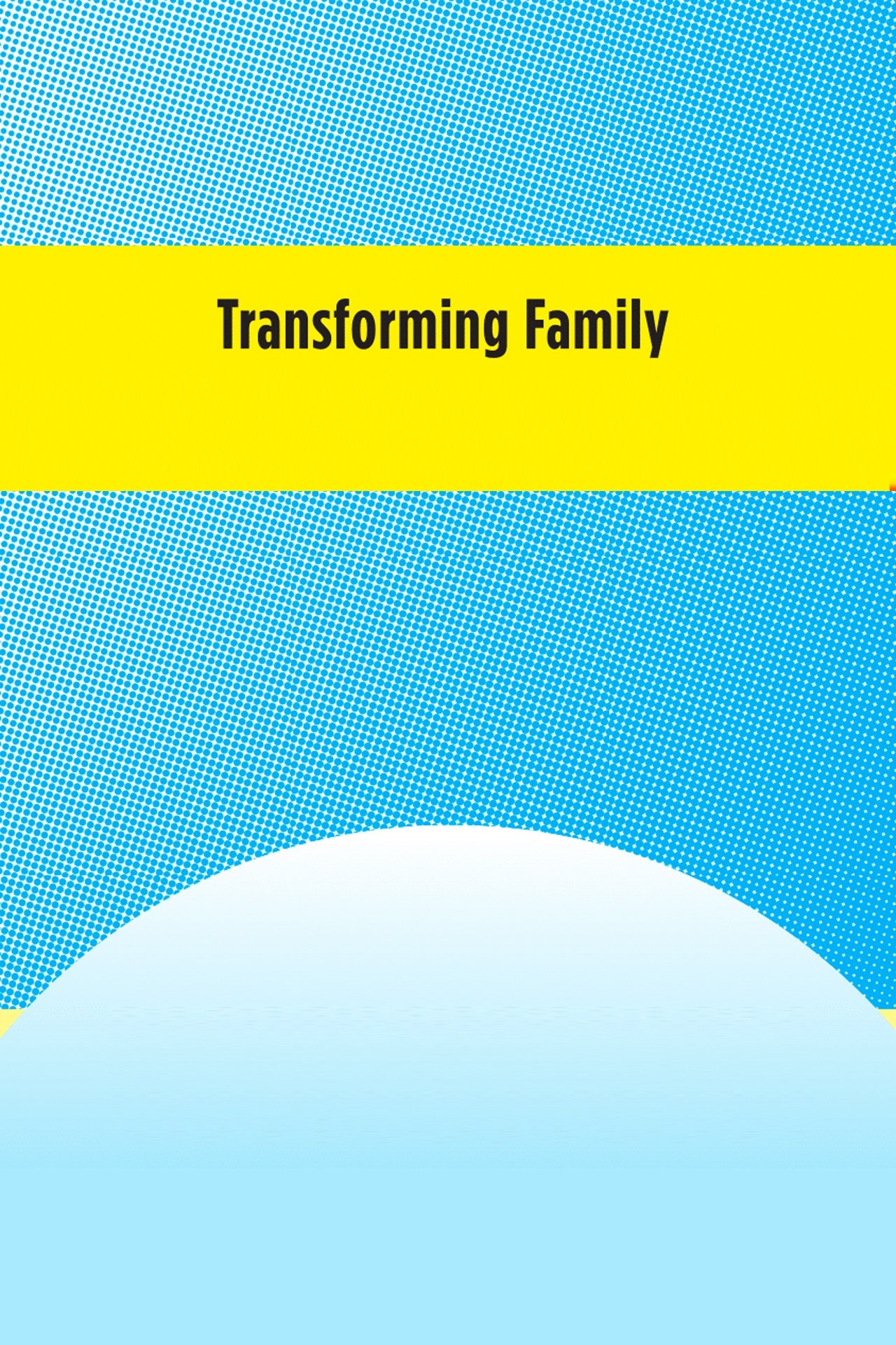 Transforming Family