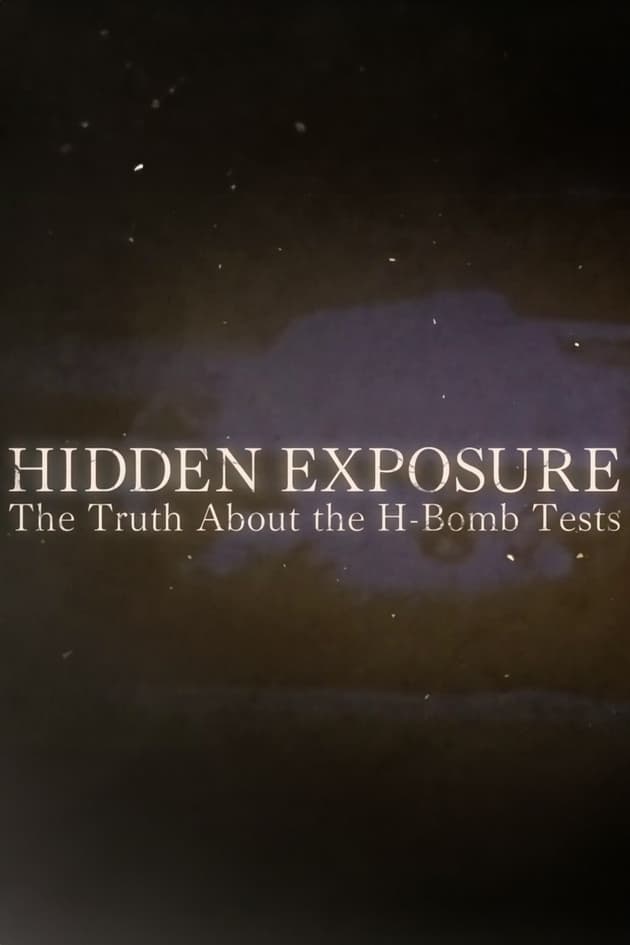 Hidden Exposure: The Truth About the H-Bomb Tests | Hidden Exposure: The Truth About the H-Bomb Tests