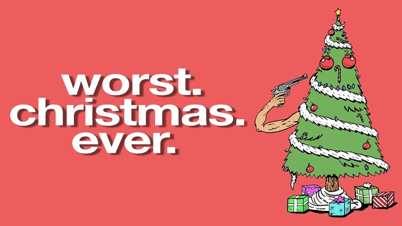 Worst. Christmas. Ever.|Worst. Christmas. Ever.