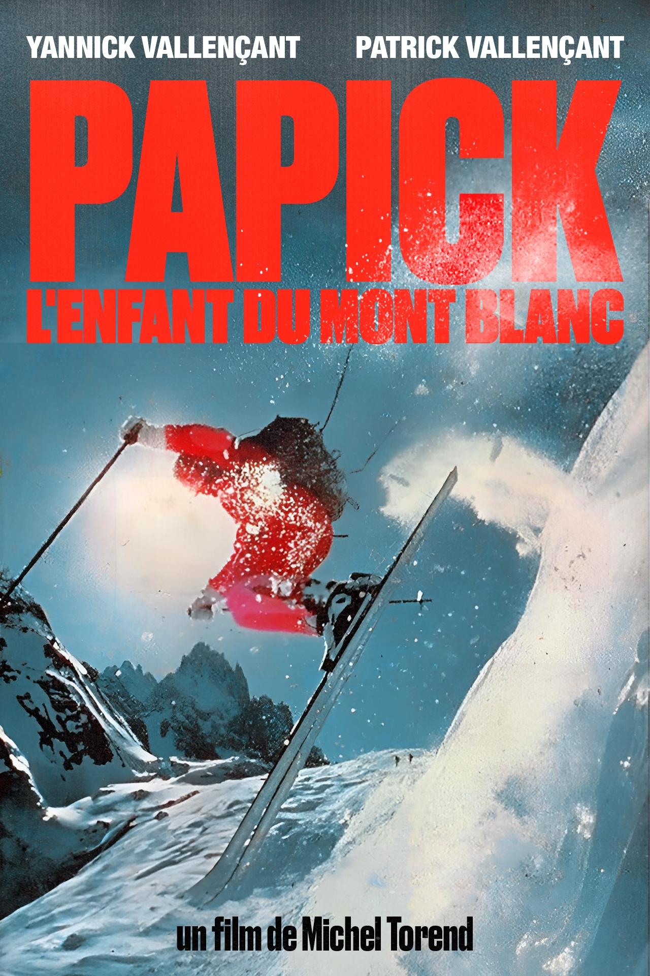 Papick, L'Enfant Du Mont Blanc | Papick, L'Enfant Du Mont Blanc