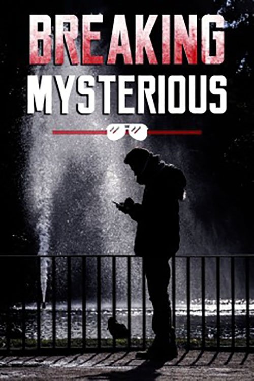 Breaking Mysterious | Breaking Mysterious