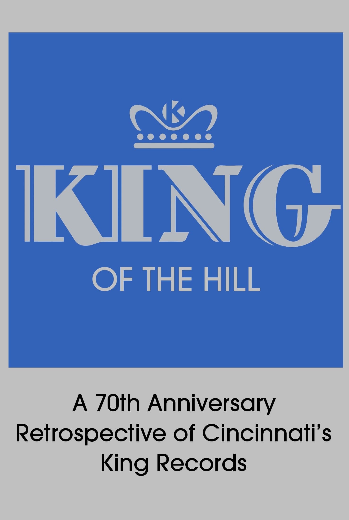 King of the Hill: A 70th Anniversary Retrospective of Cincinnati’s King Records | King of the Hill: A 70th Anniversary Retrospective of Cincinnati’s King Records