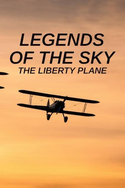 Legends of the Sky: The Liberty Plane | Legends of the Sky: The Liberty Plane