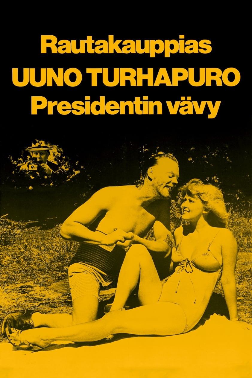 Rautakauppias Uuno Turhapuro, presidentin vävy | Rautakauppias Uuno Turhapuro, presidentin vävy