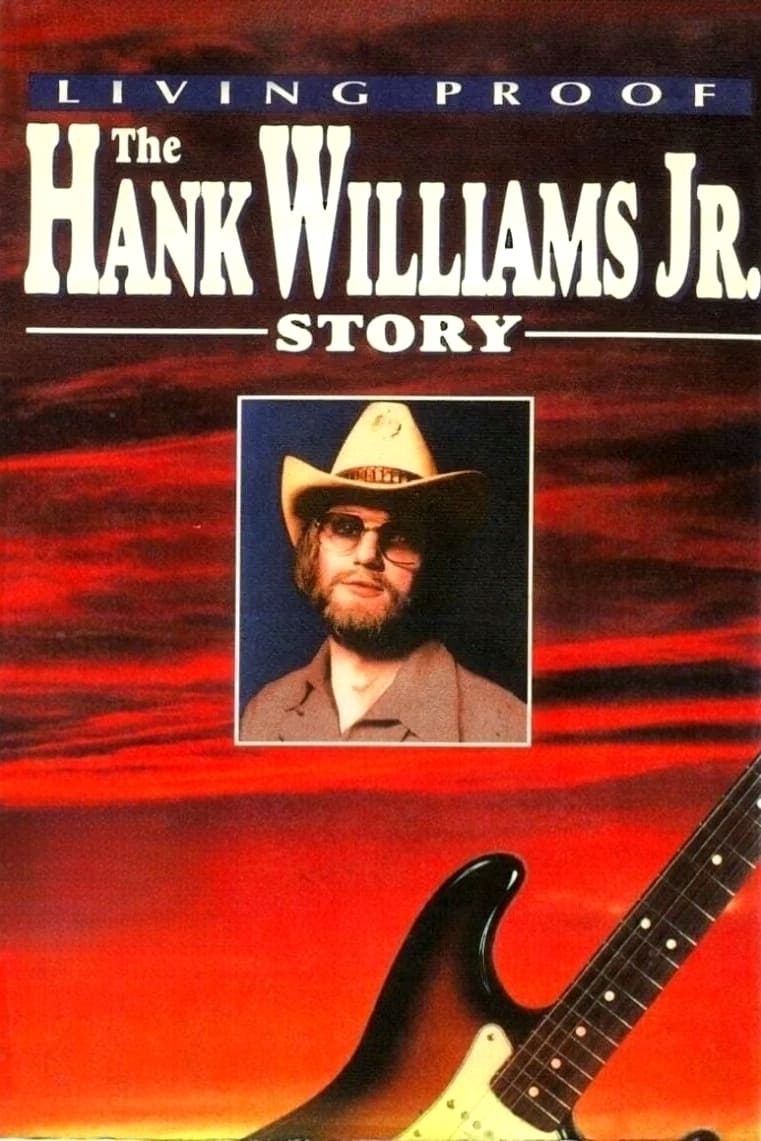 Living Proof: The Hank Williams Jr. Story | Living Proof: The Hank Williams Jr. Story