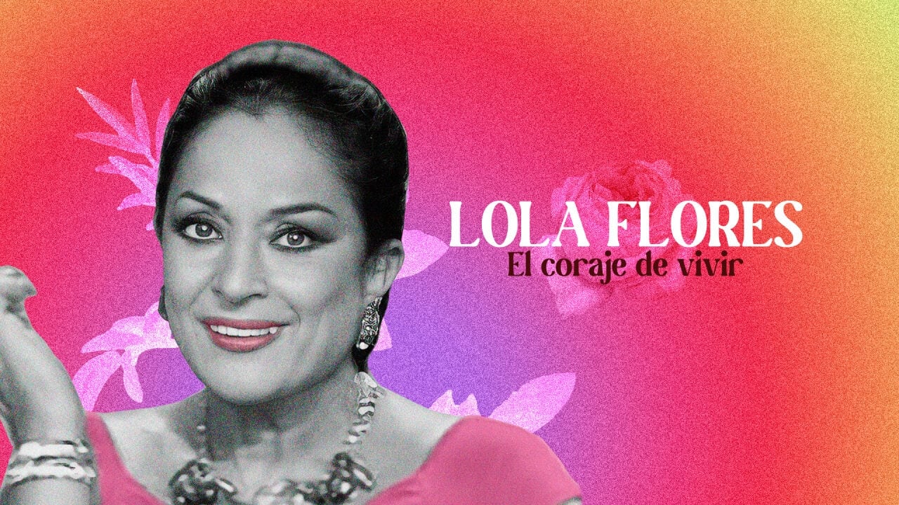 Lola Flores: El Coraje De Vivir|Lola Flores: El Coraje De Vivir