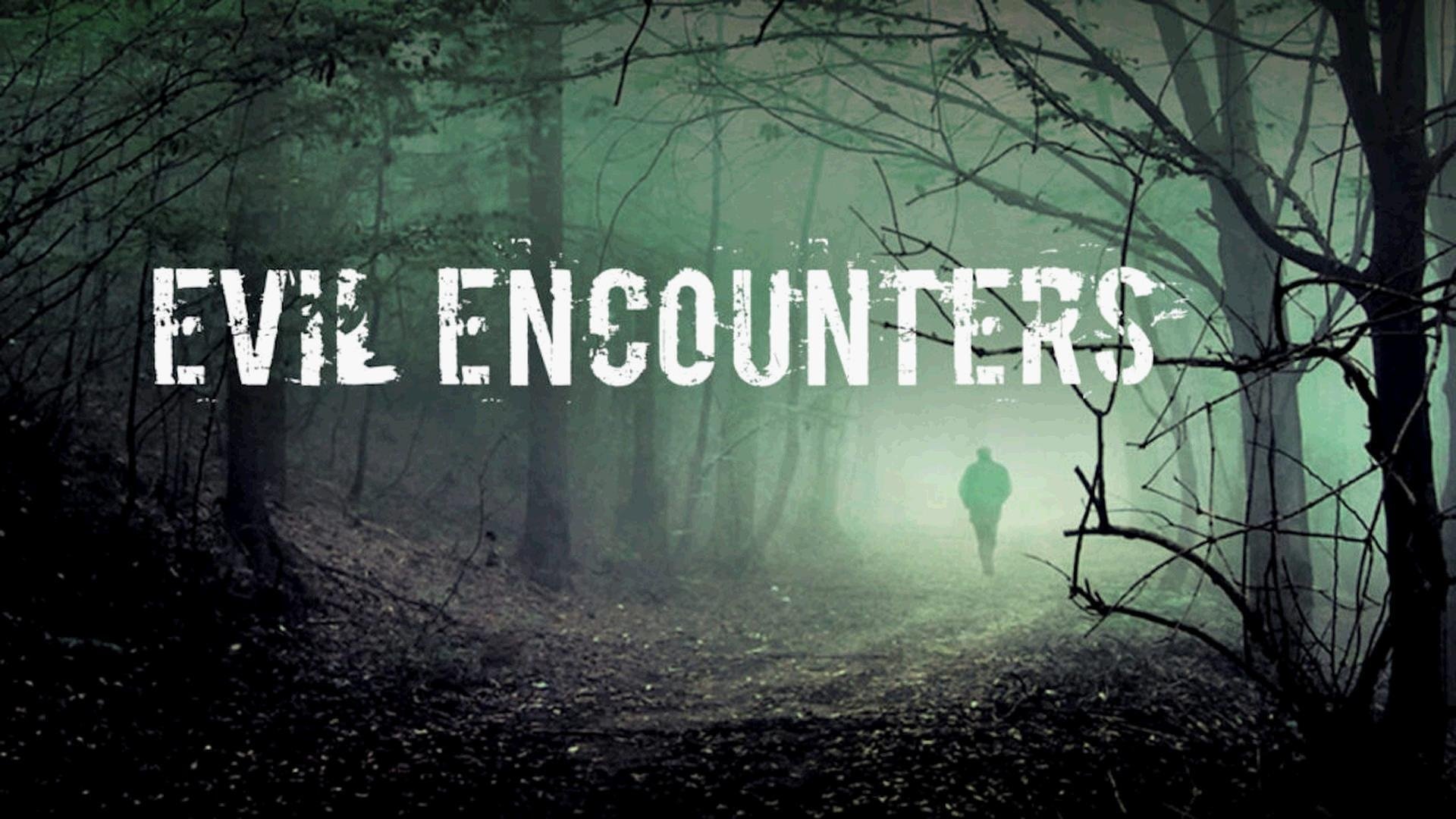 Evil Encounters|Evil Encounters