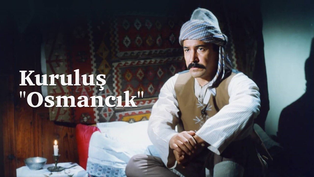 Kuruluş "Osmancık"|Kuruluş "Osmancık"