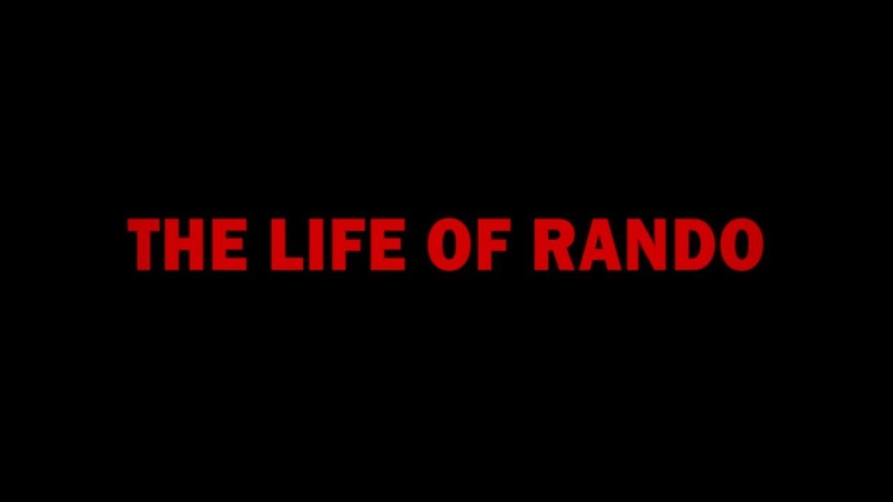 The Life Of Rando|The Life Of Rando