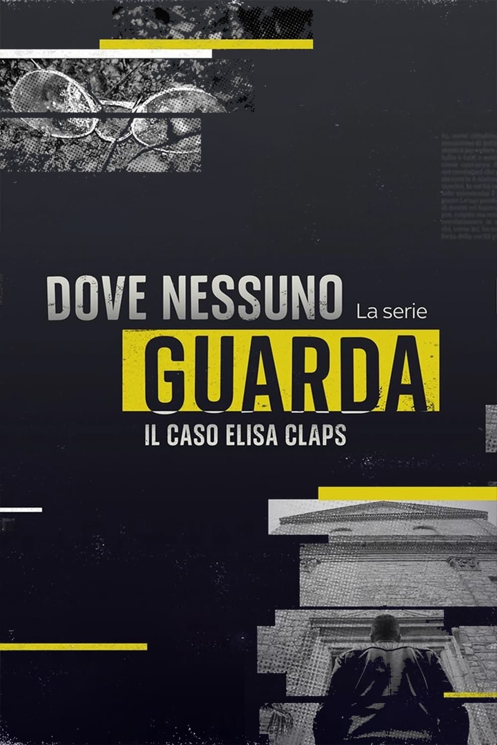 Dove nessuno guarda - Il caso Elisa Claps | Dove nessuno guarda - Il caso Elisa Claps