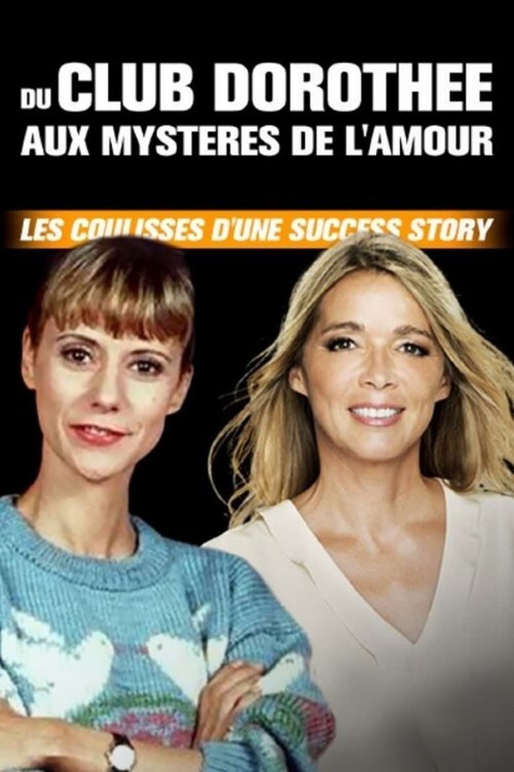 Du Club Dorothée aux Mystères de l'amour : Les coulisses d'une success story | Du Club Dorothée aux Mystères de l'amour : Les coulisses d'une success story