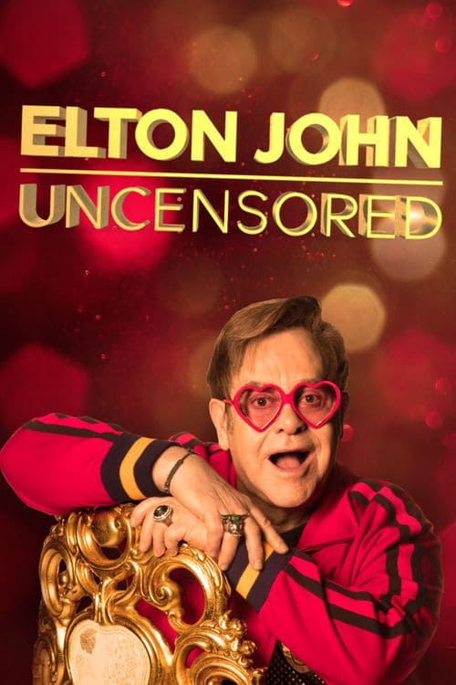 Elton John: Uncensored | Elton John: Uncensored