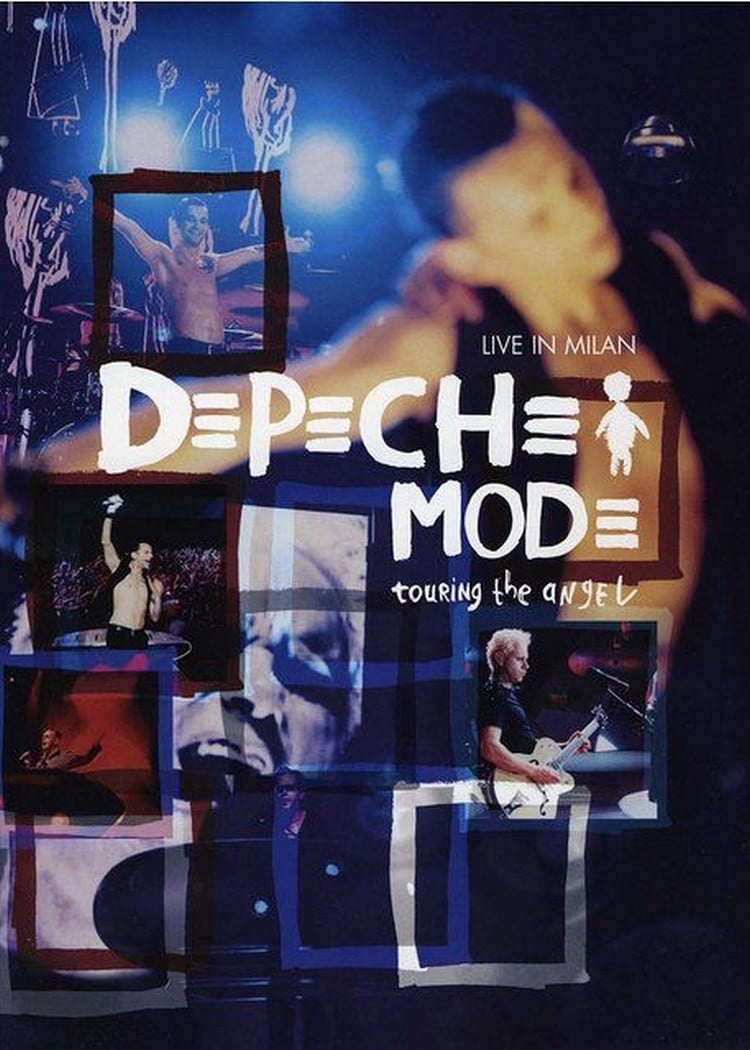 Depeche Mode: Touring the Angel — Live in Milan | Depeche Mode: Touring the Angel — Live in Milan