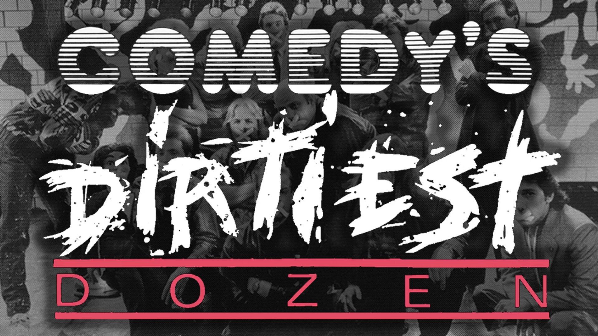 Comedy's Dirtiest Dozen|Comedy's Dirtiest Dozen