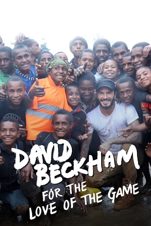 David Beckham: For the Love of the Game | David Beckham: For the Love of the Game