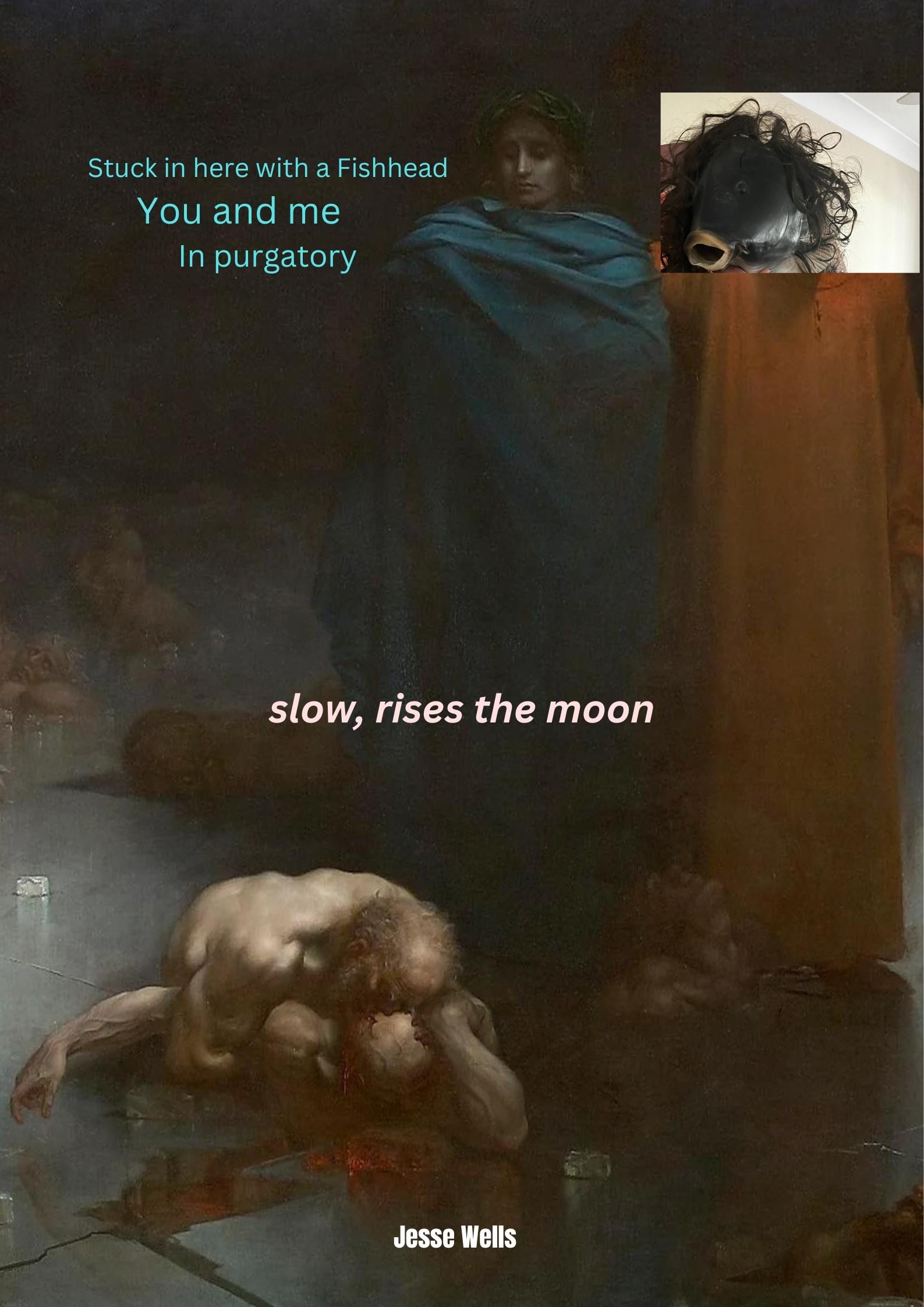 Slow, rises the moon | Slow, rises the moon