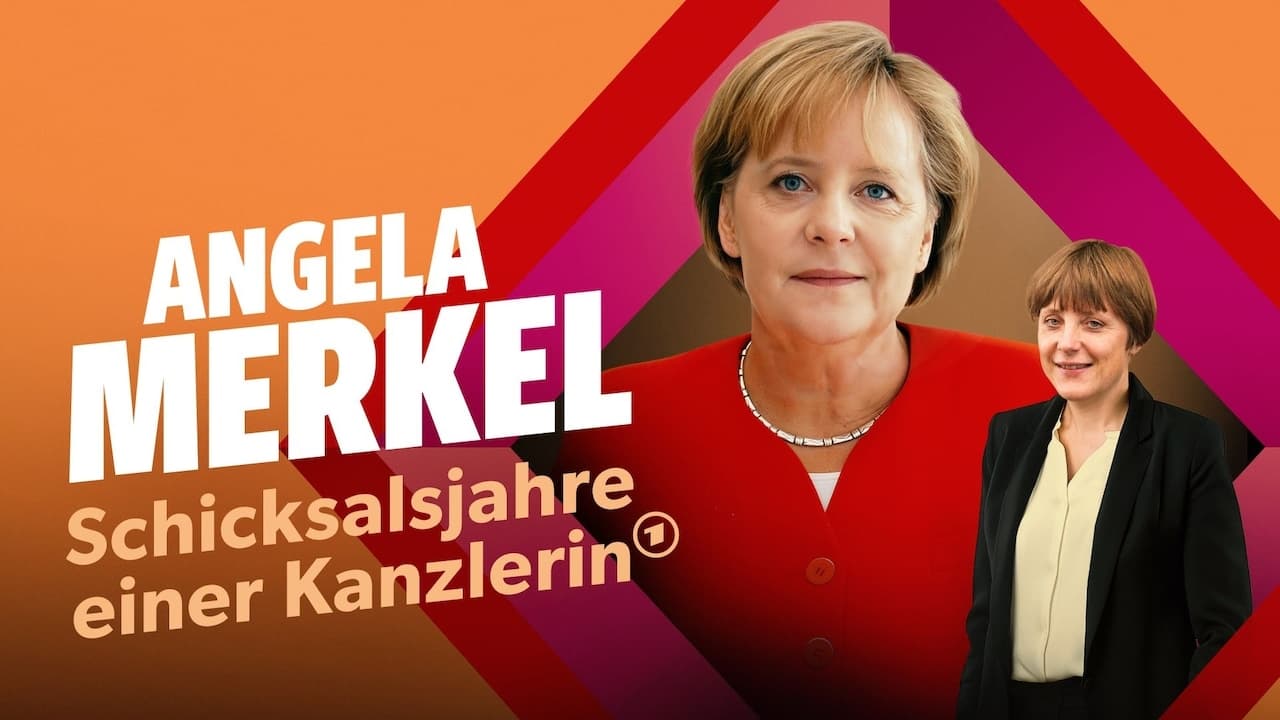 Angela Merkel - Schicksalsjahre einer Kanzlerin|Angela Merkel - Schicksalsjahre einer Kanzlerin