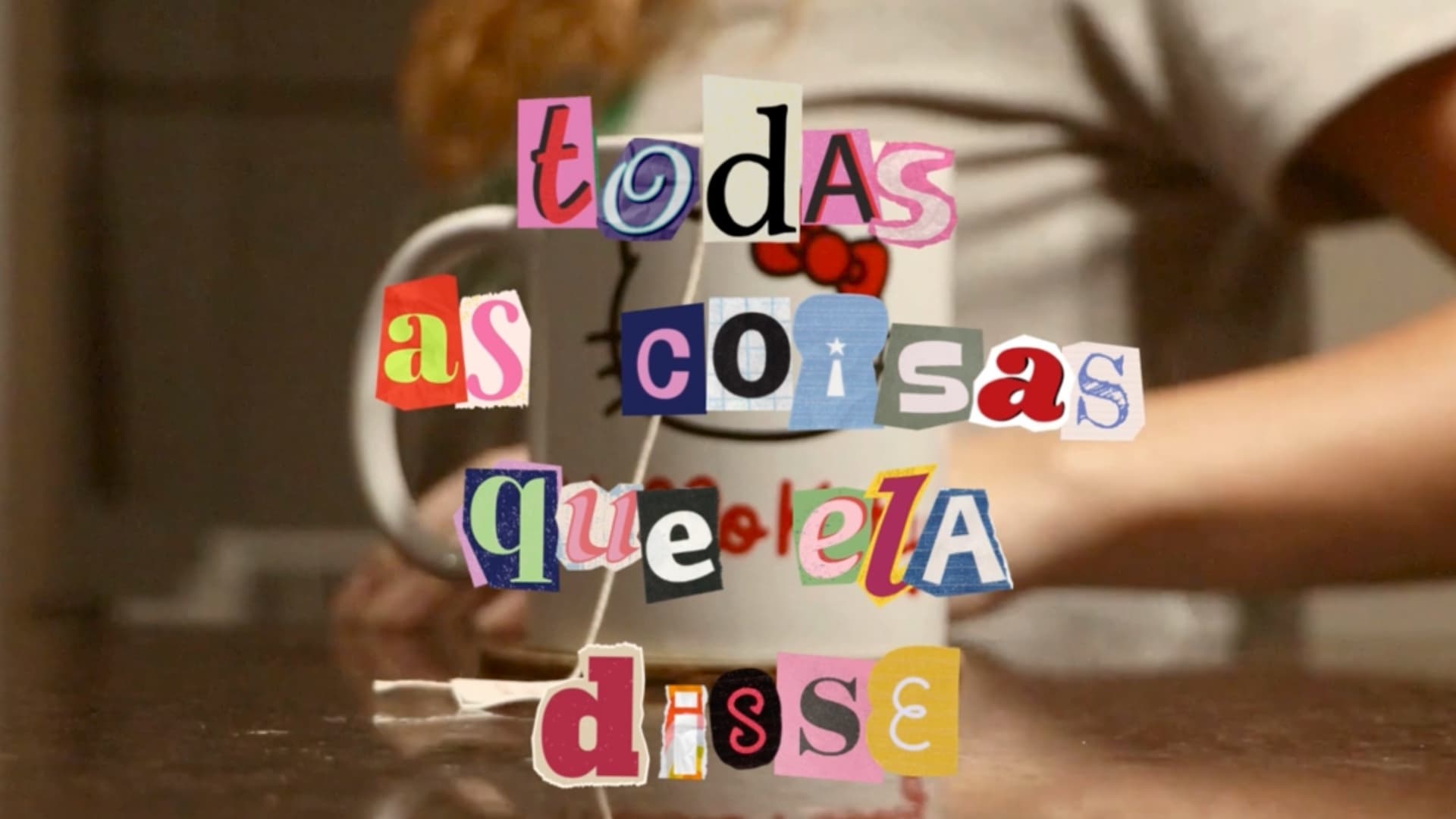 Todas as Coisas que Ela disse|Todas as Coisas que Ela disse