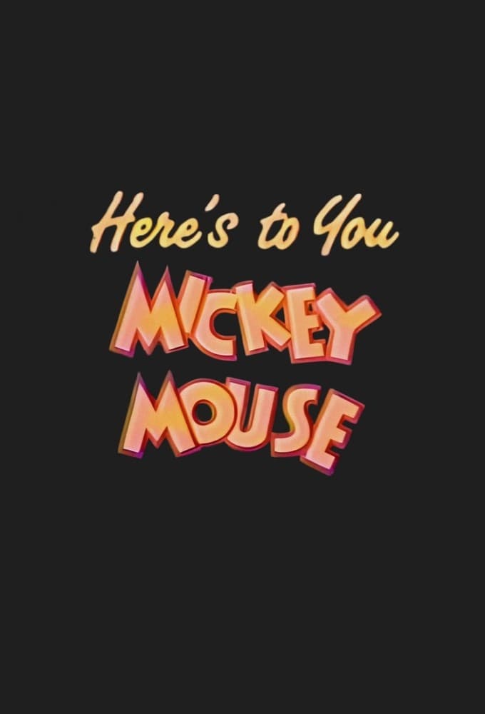 Here's to You, Mickey Mouse | Here's to You, Mickey Mouse