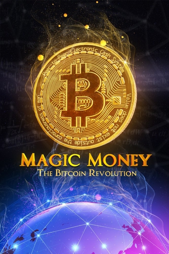 Magic Money: The Bitcoin Revolution | Magic Money: The Bitcoin Revolution