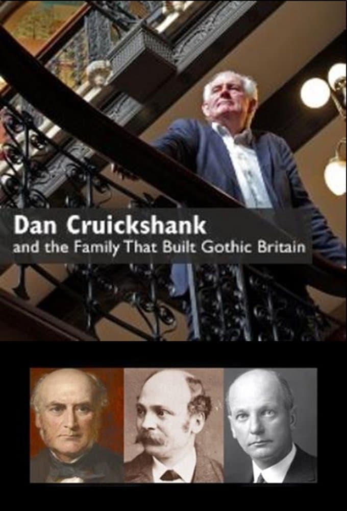 Dan Cruickshank and the Family That Built Gothic Britain | Dan Cruickshank and the Family That Built Gothic Britain