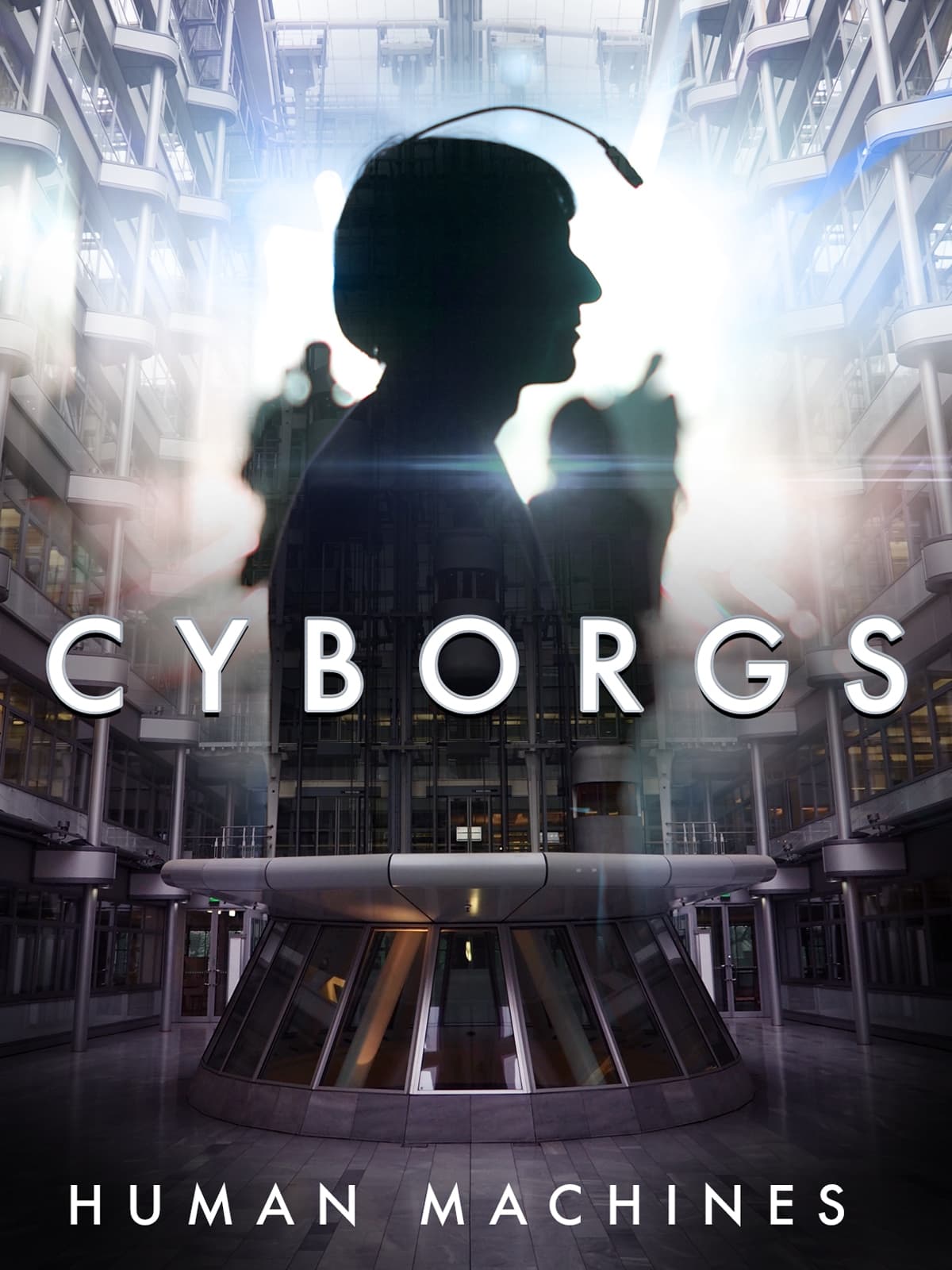 Cyborgs: Human Machines | Cyborgs: Human Machines