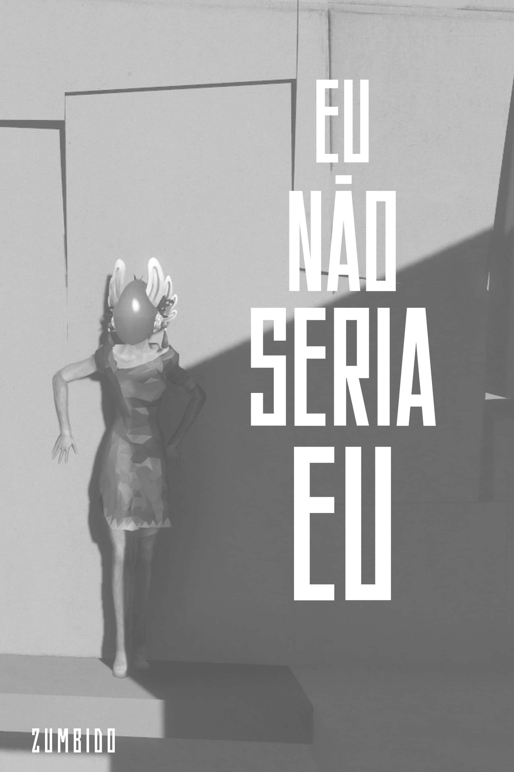 Eu não seria eu | Eu não seria eu