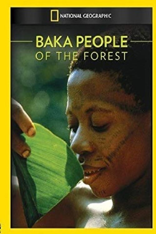 Baka: The People of the Rainforest | Baka: The People of the Rainforest