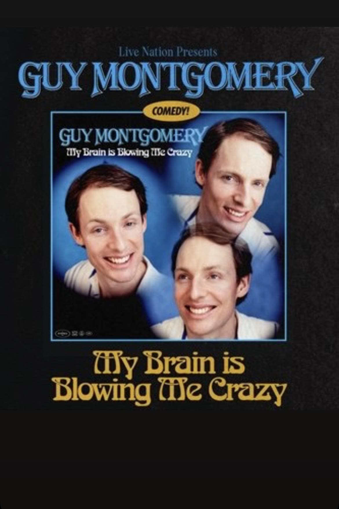 Guy Montgomery: My Brain Is Blowing Me Crazy | Guy Montgomery: My Brain Is Blowing Me Crazy