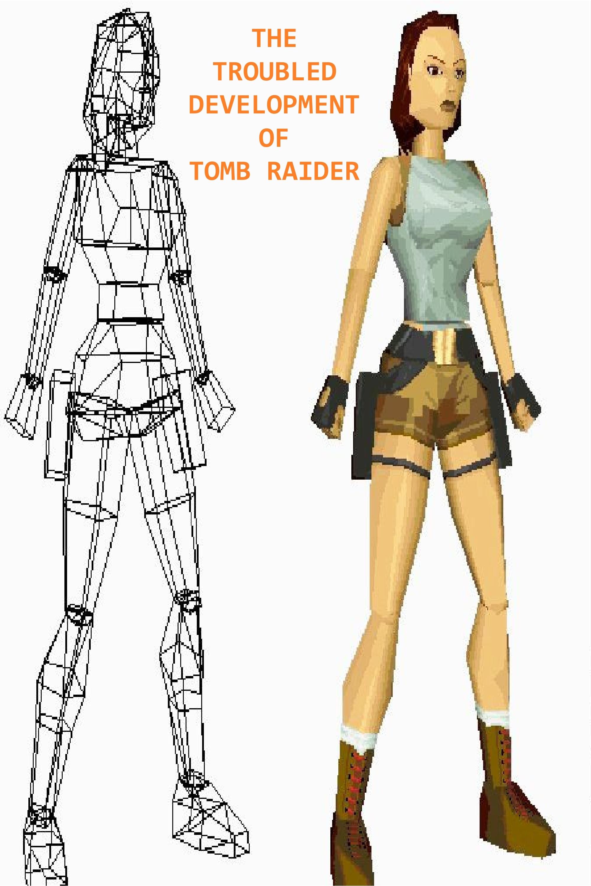 The Troubled Development of Tomb Raider | The Troubled Development of Tomb Raider