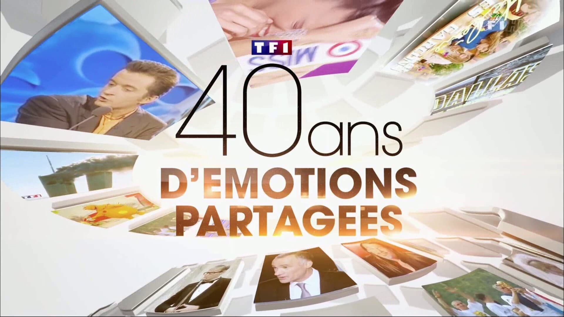 TF1 40 ans d'émotions partagées|TF1 40 ans d'émotions partagées