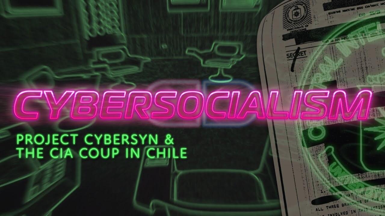 Cybersocialism: Project Cybersyn & The CIA Coup in Chile|Cybersocialism: Project Cybersyn & The CIA Coup in Chile