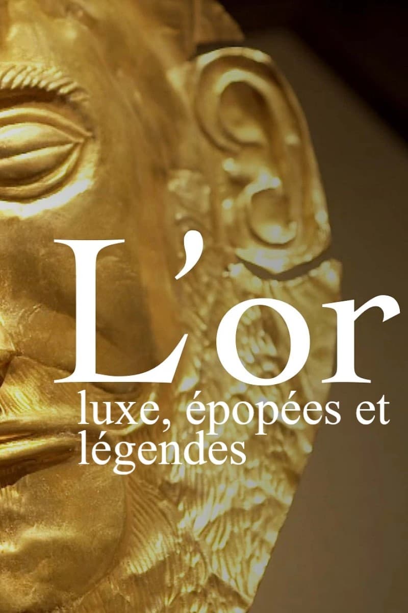 L’or : luxe, épopées et légendes | L’or : luxe, épopées et légendes