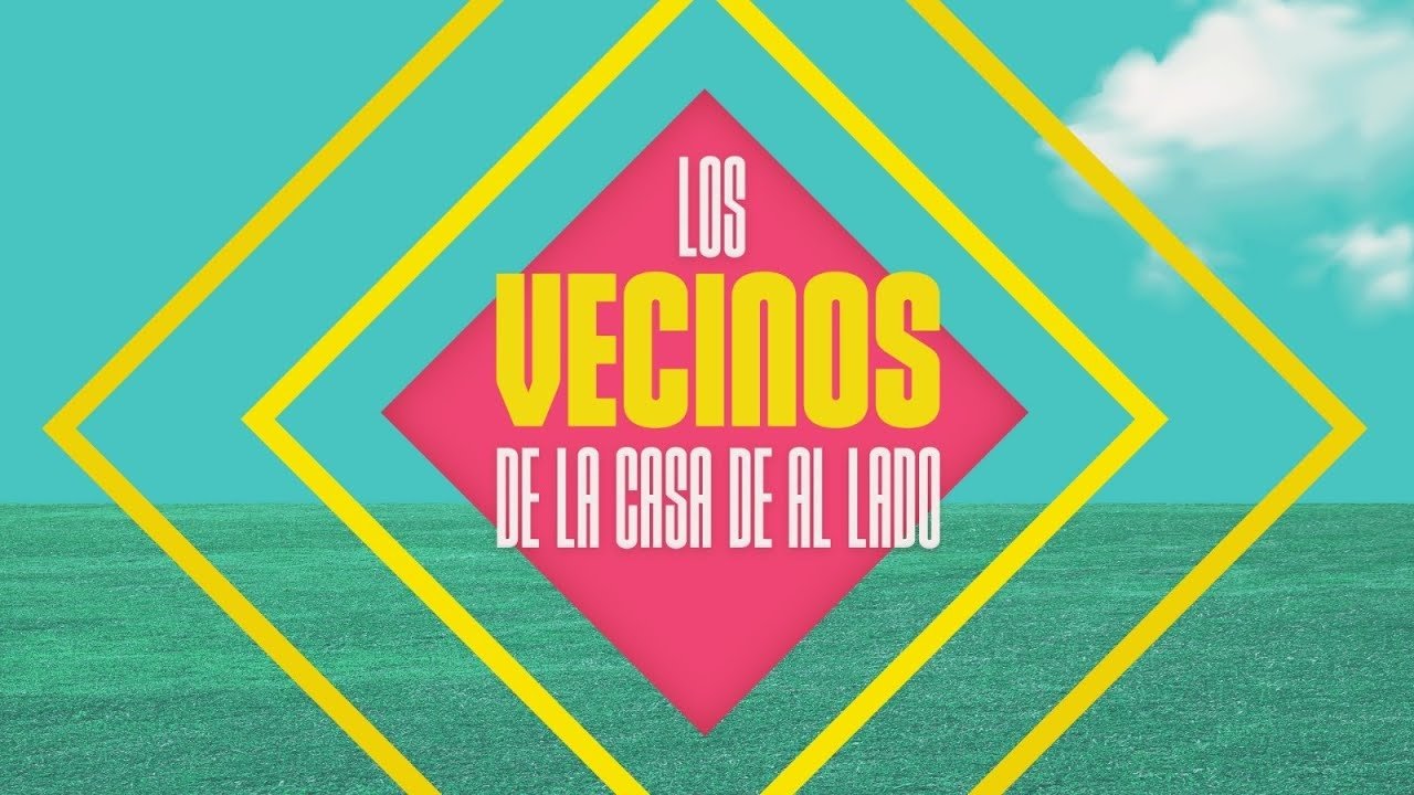 Los vecinos de la casa de al lado|Los vecinos de la casa de al lado