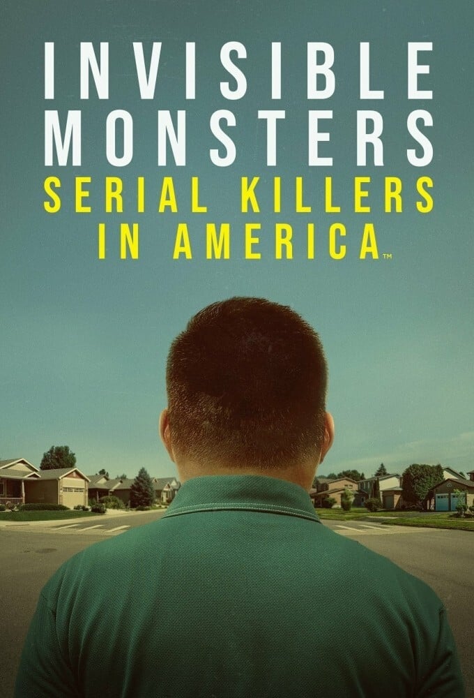 Invisible Monsters: Serial Killers in America | Invisible Monsters: Serial Killers in America